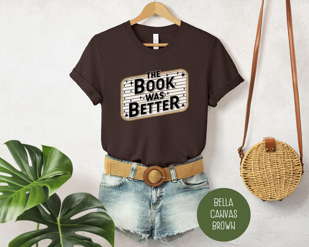 The Book Was Better Shirt