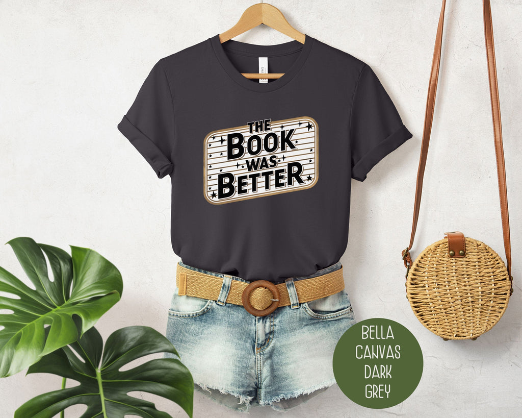 The Book Was Better Shirt