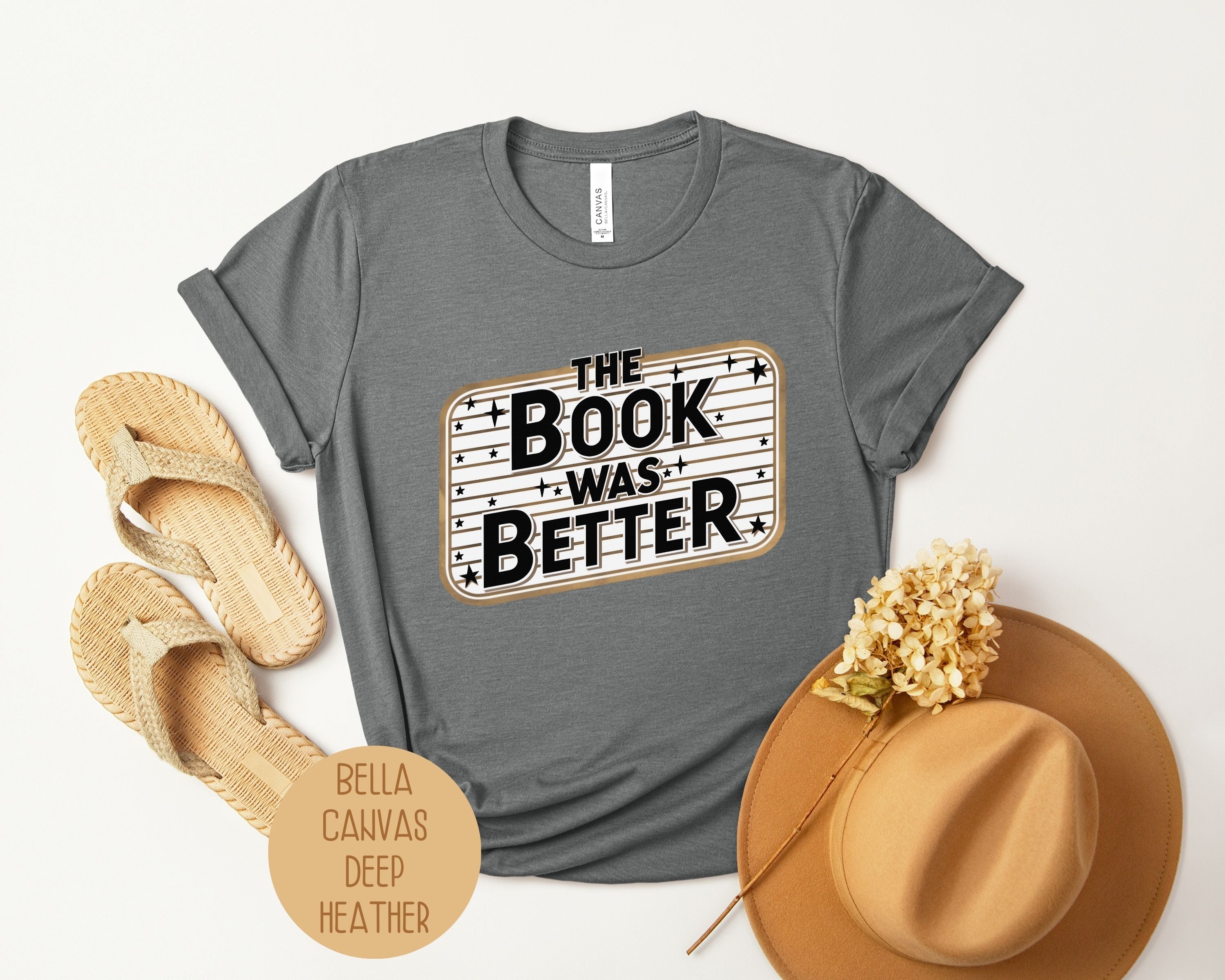 The Book Was Better Shirt
